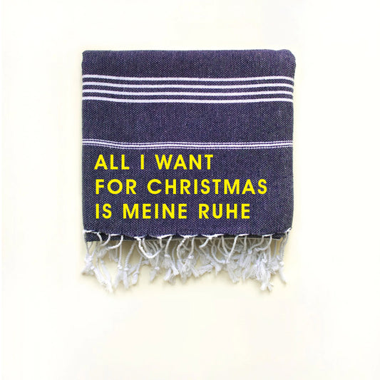 "ALL I WANT FOR CHRISTMAS IS MEINE RUHE" Creative Quote