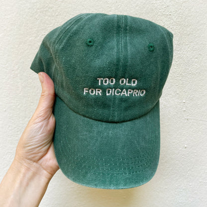 Personalized Green Baseball Cap – “Too Old For DiCaprio” Embroidered