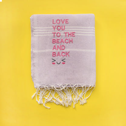 "LOVE YOU TO THE BEACH AND BACK" embroidered Hammam Towel - Lilac