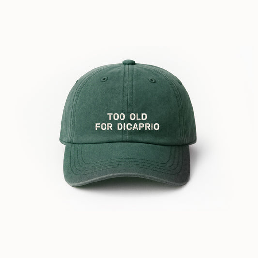 Personalized Green Baseball Cap – “Too Old For DiCaprio” Embroidered