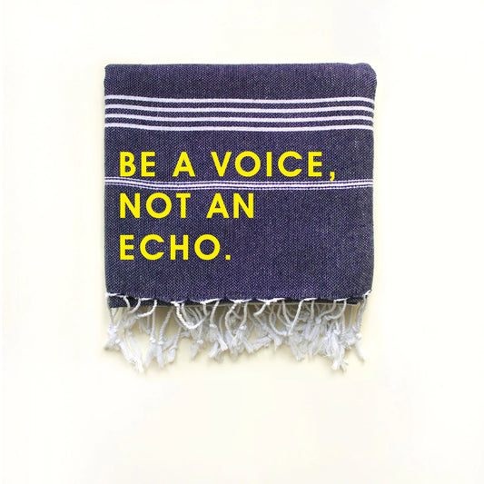 "BE A VOICE, NOT AN ECHO." Creative Quote